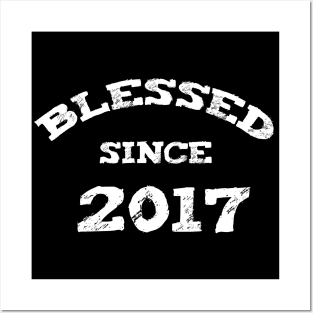 Blessed Since 2017 Cool Blessed Christian Birthday Posters and Art